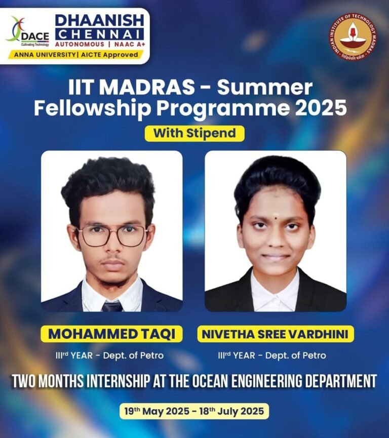 🎉 Proud Moment at Dhaanish Chennai! 🎉We’re thrilled to share that Mohammed Taqi and Nivetha Sree Vardhini — both from III Year – Petroleum Engineering ⛽ — have been selected for the prestigious IIT Madras Summer Fellowship Programme 2025 🏫 with stipend 💰