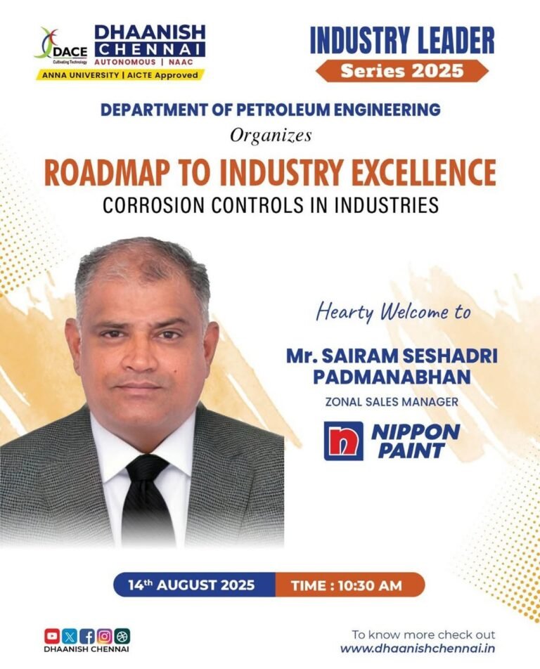 INDUSTRY LEADER SERIES 2025 🎯The Department of Petroleum Engineering at Dhaanish Chennai proudly presents a session on:🛠 Roadmap to Industry Excellence – Corrosion Controls in Industries